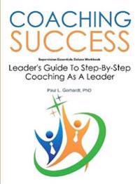 Coaching Success: Guide and Workbook