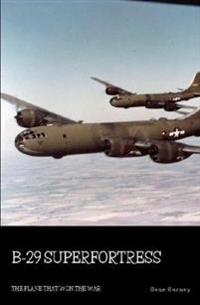 Bokomslag för "B-29 Superfortress: The Plane that Won the War"