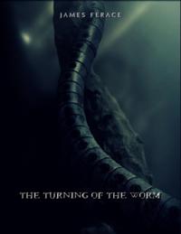 Turning of the Worm