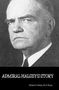 Bokomslag för "Admiral Halsey’s Story"