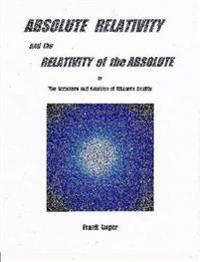 Bokomslag för "ABSOLUTE RELATIVITY and the RELATIVITY of the ABSOLUTE"