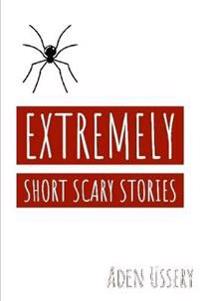 Extremely Short Scary Stories