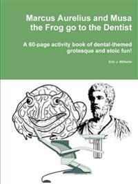 Marcus Aurelius and Musa the Frog go to the Dentist