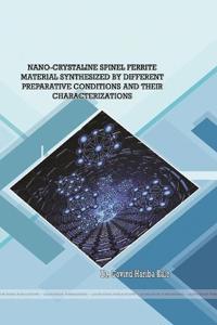 Nano-Crystaline Spinel Ferrite Material Synthesized by Different Preparative Conditions and Their Characterizations