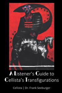A Listener's Guide to Cellista's Transfigurations