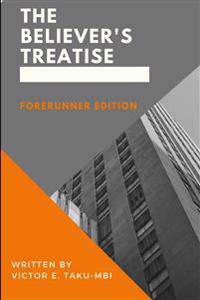 The Believer's Treatise - Forerunner Edition
