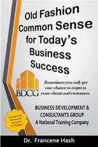 Old Fashion Common Sense for Business Success