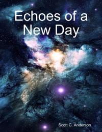 Echoes of a New Day