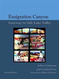 The History of Emigration Canyon: Gateway to Salt Lake Valley