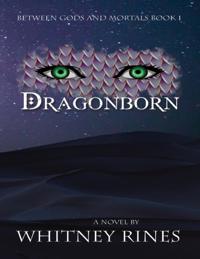 Between Gods and Mortals Book I: Dragonborn