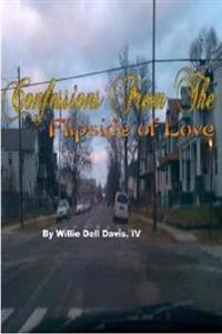 Confessions From The Flipside of Love Volume 1