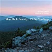 Meet Me In Serenity: I'll See You Soon