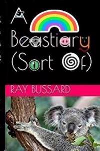 A Beastiary (Sort Of)