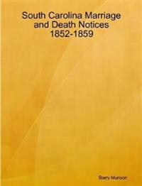 South Carolina Marriage and Death Notices 1852-1859