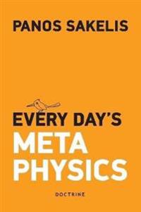 EVERY DAY'S METAPHYSUCS