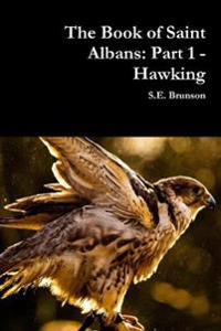 The Book of Saint Albans: Part 1 - Hawking