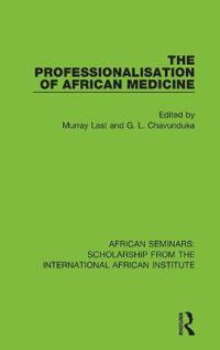 Bokomslag för "The Professionalisation of African Medicine"