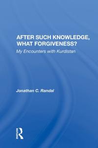 After Such Knowledge, What Forgiveness?