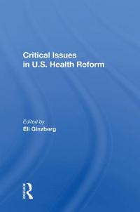 Critical Issues in U.S. Health Reform