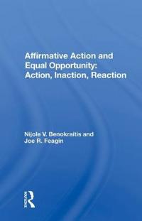 Bokomslag för "Affirmative Action and Equal Opportunity: Action, Inaction, Reaction"