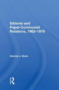 Bokomslag för "Detente And Papal-communist Relations, 1962-1978"