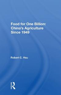 Food for One Billion: China's Agriculture Since 1949
