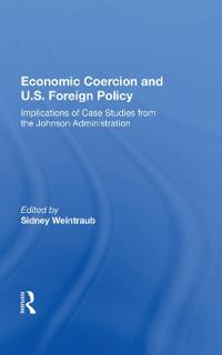 Economic Coercion And U.s. Foreign Policy