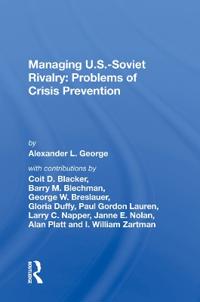 Managing U.S.-Soviet Rivalry: Problems of Crisis Prevention