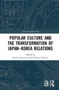 Bokomslag för "Popular Culture and the Transformation of Japan–Korea Relations"