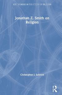 Bokomslag för "Jonathan Z. Smith on Religion"