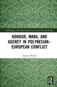 Bokomslag för "Honour, Mana, and Agency in Polynesian-European Conflict"