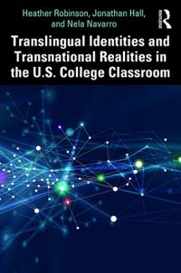Bokomslag för "Translingual Identities and Transnational Realities in the U.S. College Classroom"