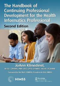 Bokomslag för "The Handbook of Continuing Professional Development for the Health Informatics Professional"