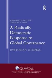 A Radically Democratic Response to Global Governance