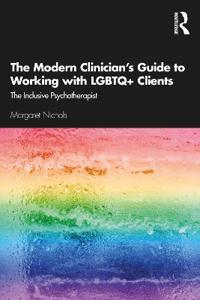 Bokomslag för "The Modern Clinician's Guide to Working with LGBTQ+ Clients"