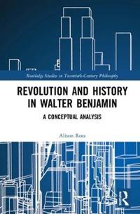 Bokomslag för "Revolution and History in Walter Benjamin"