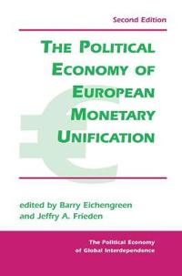 The Political Economy Of European Monetary Unification