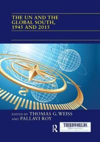 Bokomslag för "The UN and the Global South, 1945 and 2015"