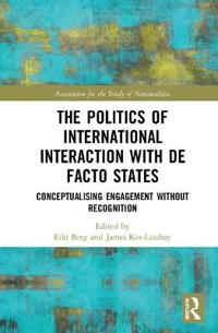 The Politics of International Interaction with de facto States