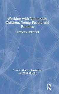 Bokomslag för "Working with Vulnerable Children, Young People and Families"