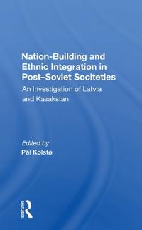 Nation Building And Ethnic Integration In Post-soviet Societies
