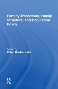 Fertility Transitions, Family Structure, And Population Policy