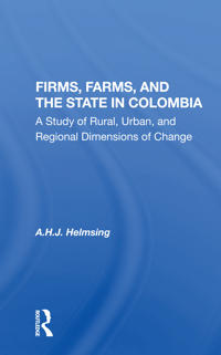 Kirjan kansi "Firms, Farms, And The State In Colombia"