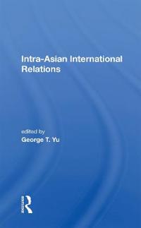 Bokomslag för "Intra-asian International Relations"