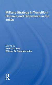 Bokomslag för "Military Strategy in Transition: Defense and Deterrence in the 1980s"