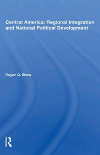 Bokomslag för "Central America: Regional Integration and National Political Development"