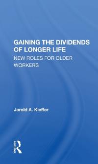Bokomslag för "Gaining The Dividends Of Longer Life"