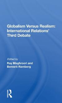 Bokomslag för "Globalism Versus Realism: International Relations' Third Debate"