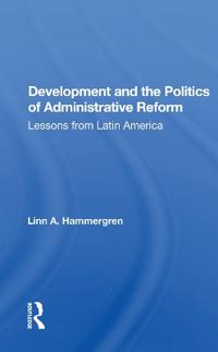 Development And The Politics Of Administrative Reform