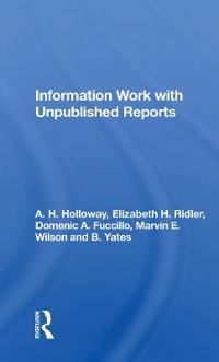 Bokomslag för "Information Work With Unpublished Reports"